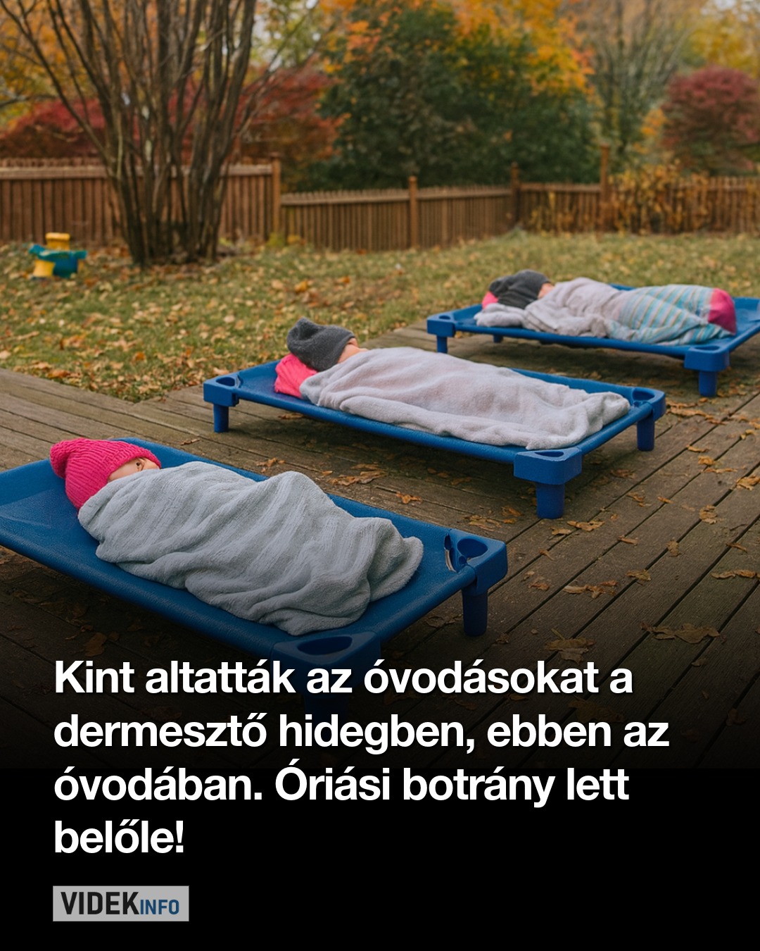 Kint altatták az óvodásokat a dermesztő hidegben, ebben az óvodában. Óriási botrány lett belőle!