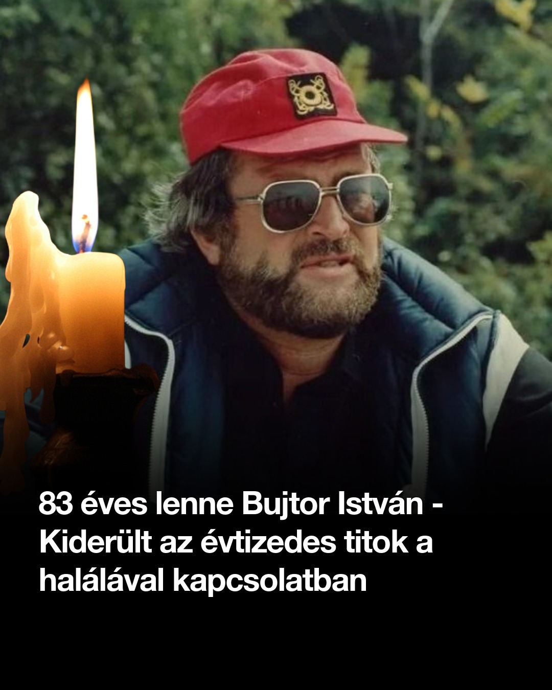 83 éves lenne Bujtor István – Kiderült az évtizedes titok a halálával kapcsolatban
