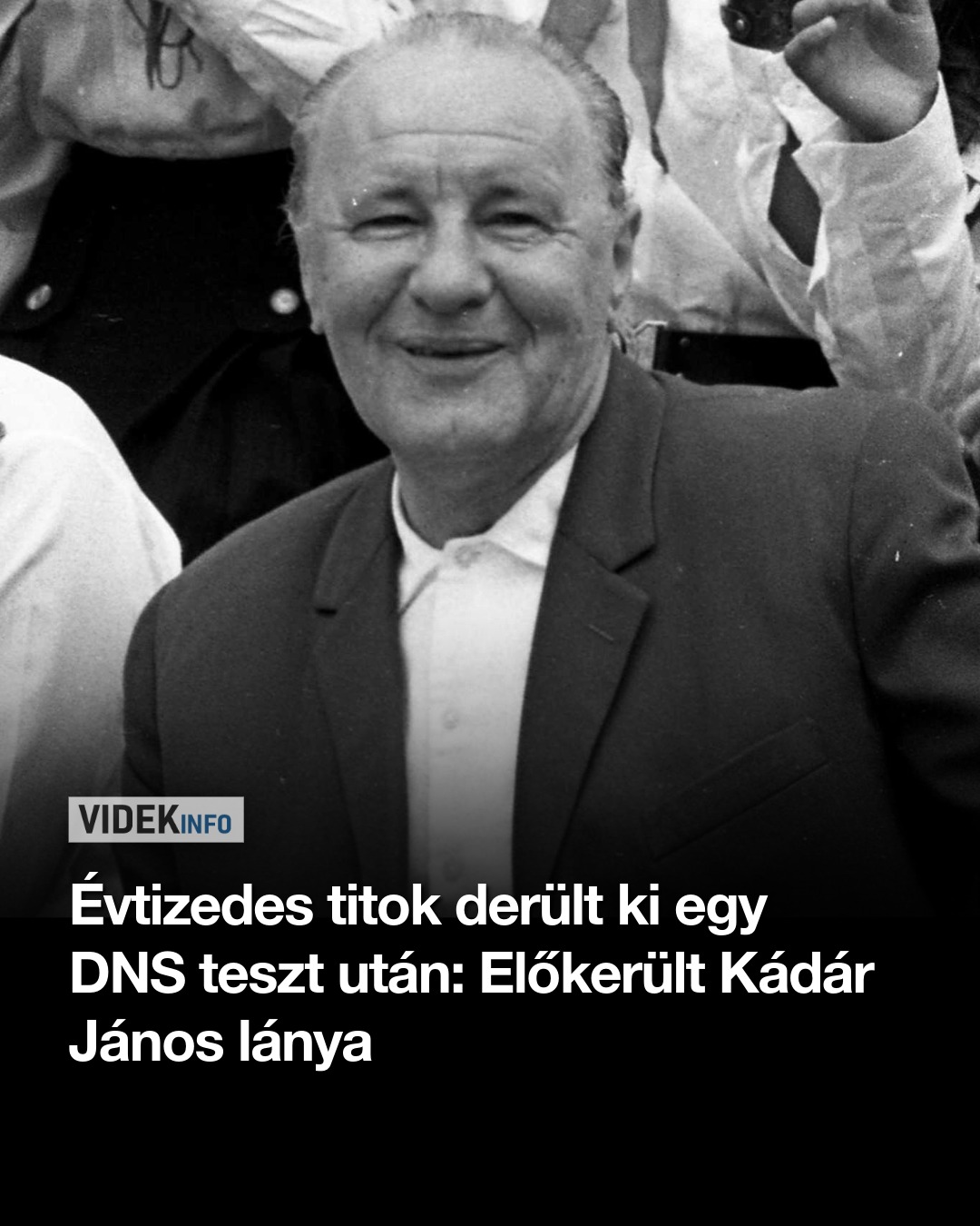 Évtizedes titok derült ki egy DNS teszt után: Előkerült Kádár János lánya