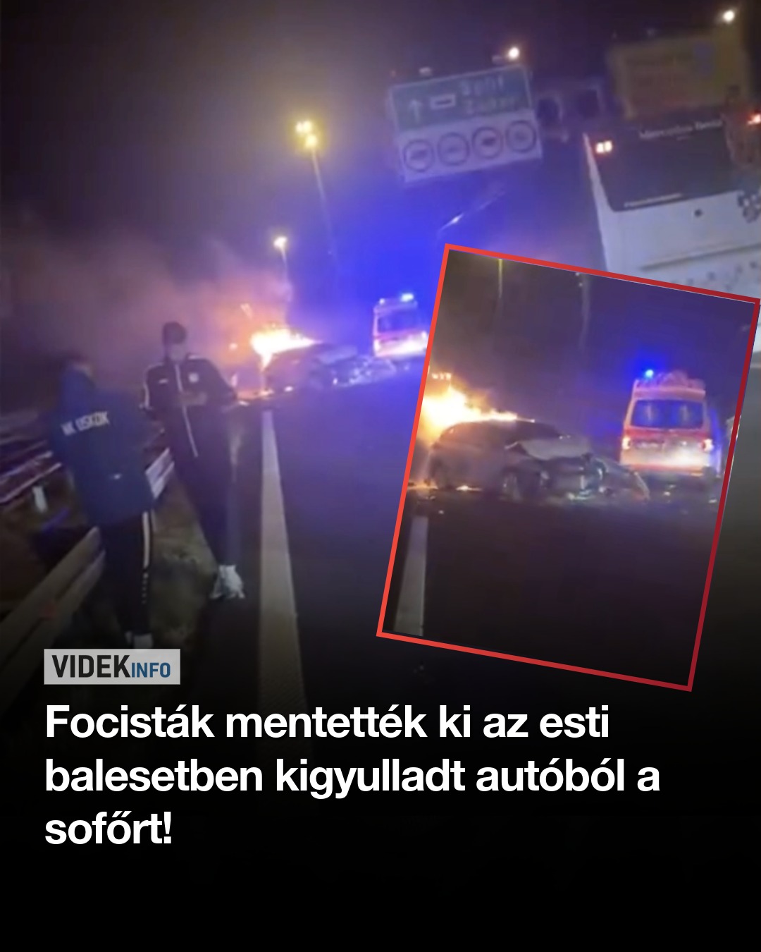 Focisták mentették ki az esti balesetben kigyulladt autóból a sofőrt!