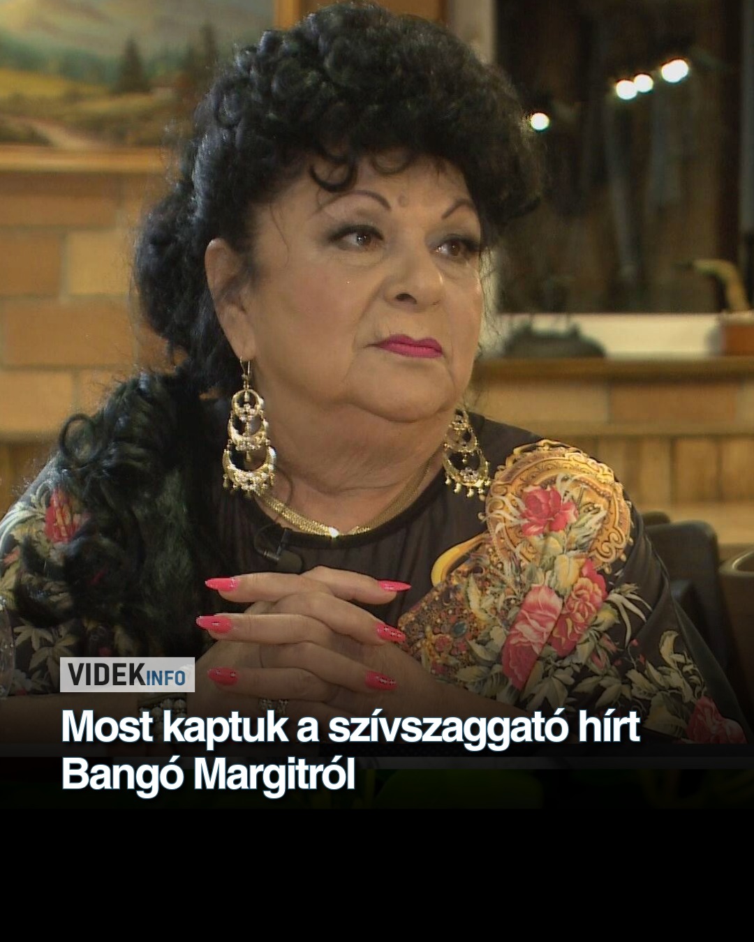 Most kaptuk a szívszaggató hírt Bangó Margitról