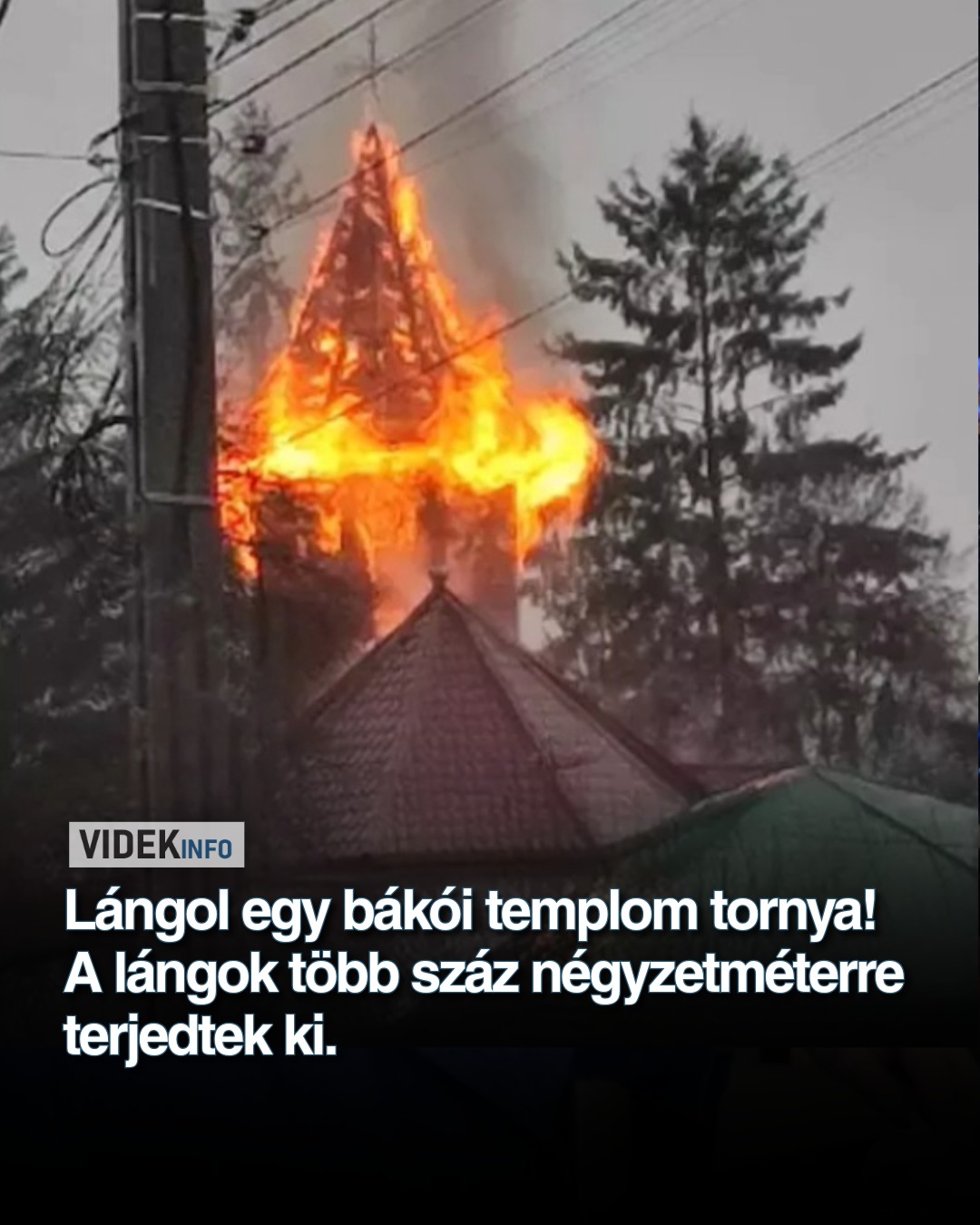 Lángol egy bákói templom tornya! A lángok több száz négyzetméterre terjedtek ki.