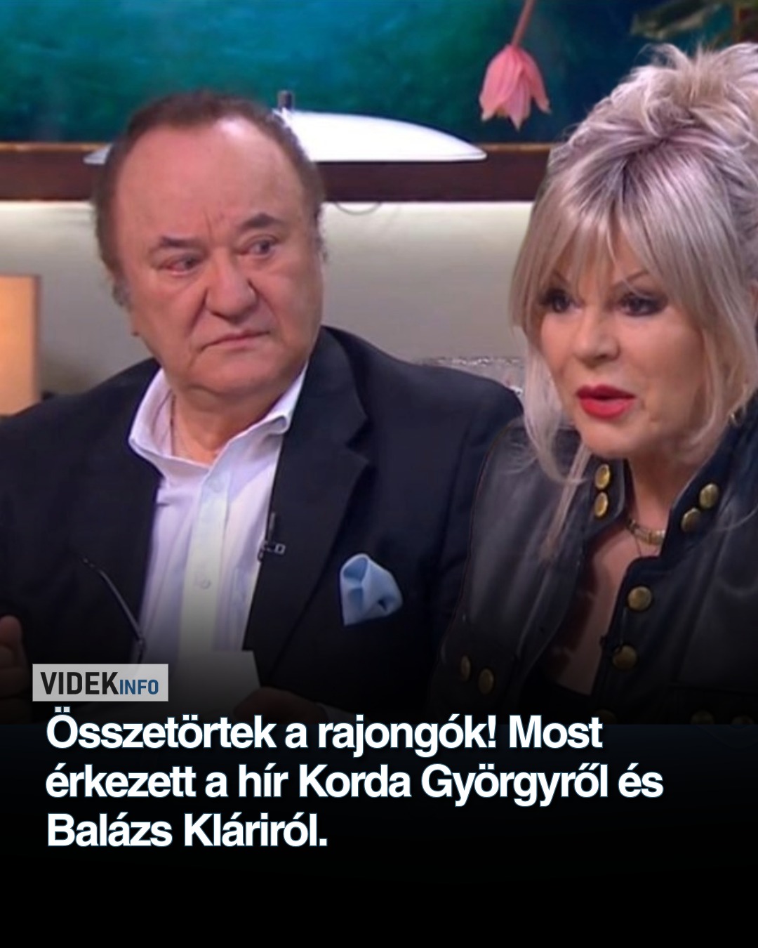 Most érkezett a hír Korda Györgyről és Balázs Klárikáról