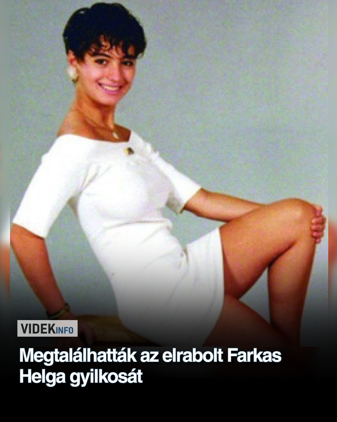 Megtalálhatták a 34 éve elrabolt Farkas Helga gyilkosát