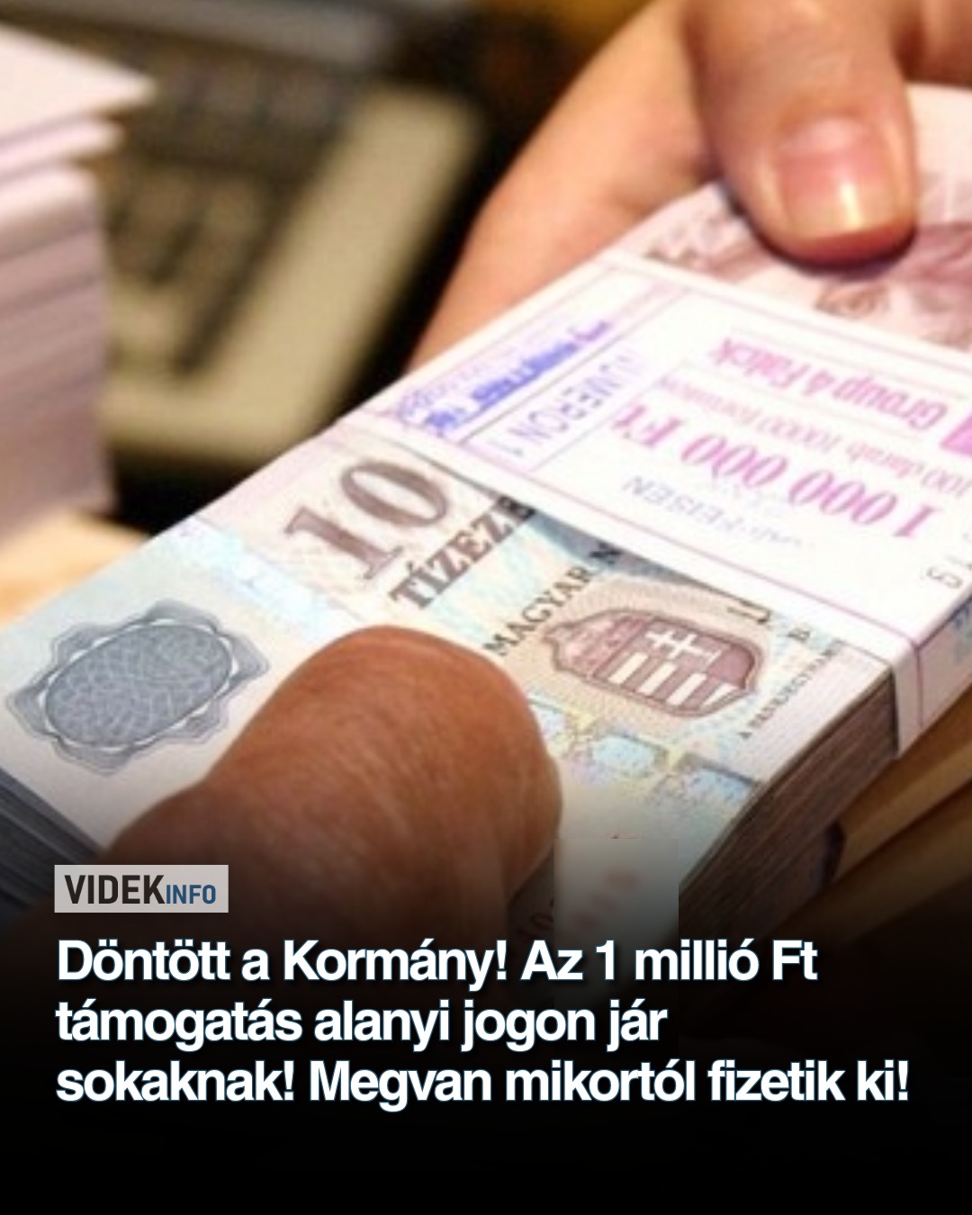 Döntött a Kormány! Az 1 millió Ft támogatás alanyi jogon jár!