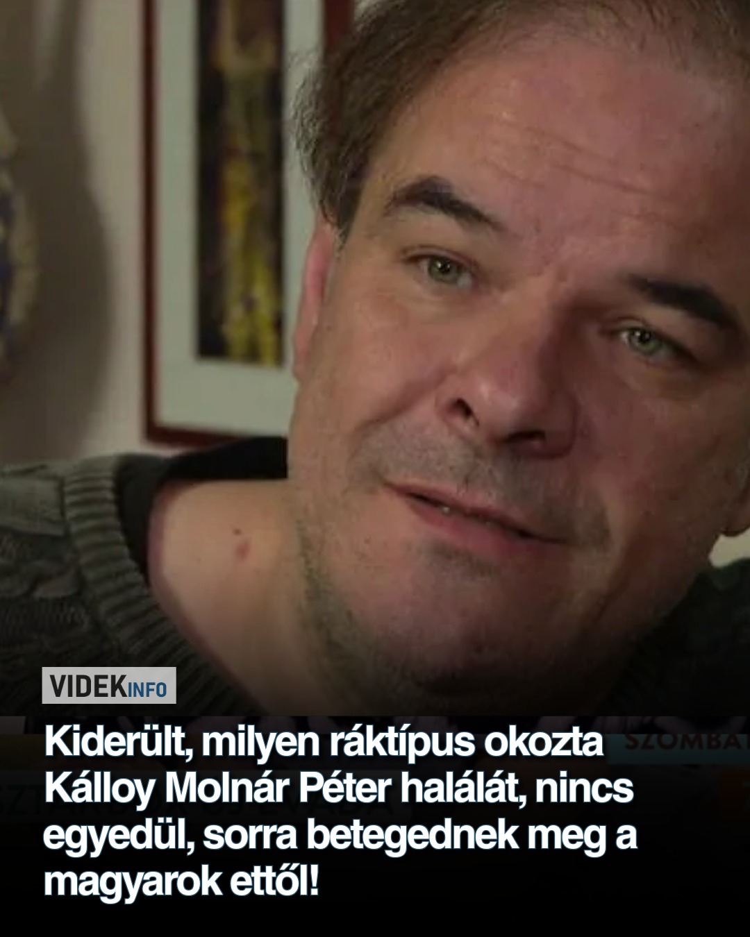 Kiderült, milyen ráktípus okozta Kálloy Molnár Péter halálát, nincs egyedül, sorra betegednek meg a magyarok ettől!