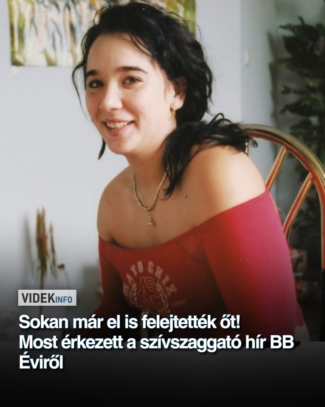 Most érkezett a szívszaggató hír BB Éviről