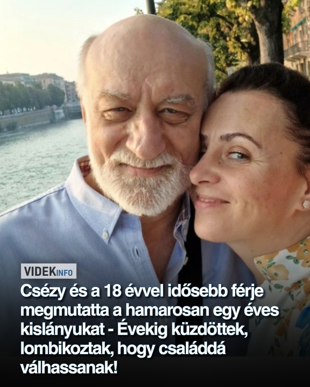 Csézy és a 18 évvel idősebb férje megmutatta a hamarosan egy éves kislányukat – Évekig küzdöttek, lombikoztak, hogy családdá válhassanak!
