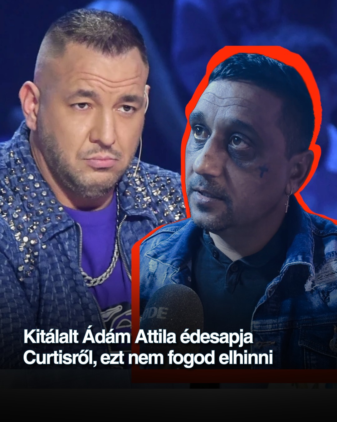 Kitálalt Ádám Attila édesapja Curtisről, ezt nem fogod elhinni