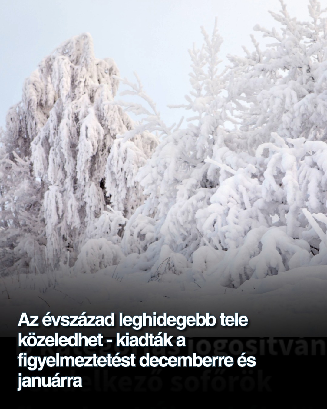 Az évszázad leghidegebb tele közeledhet – kiadták a figyelmeztetést decemberre és januárra