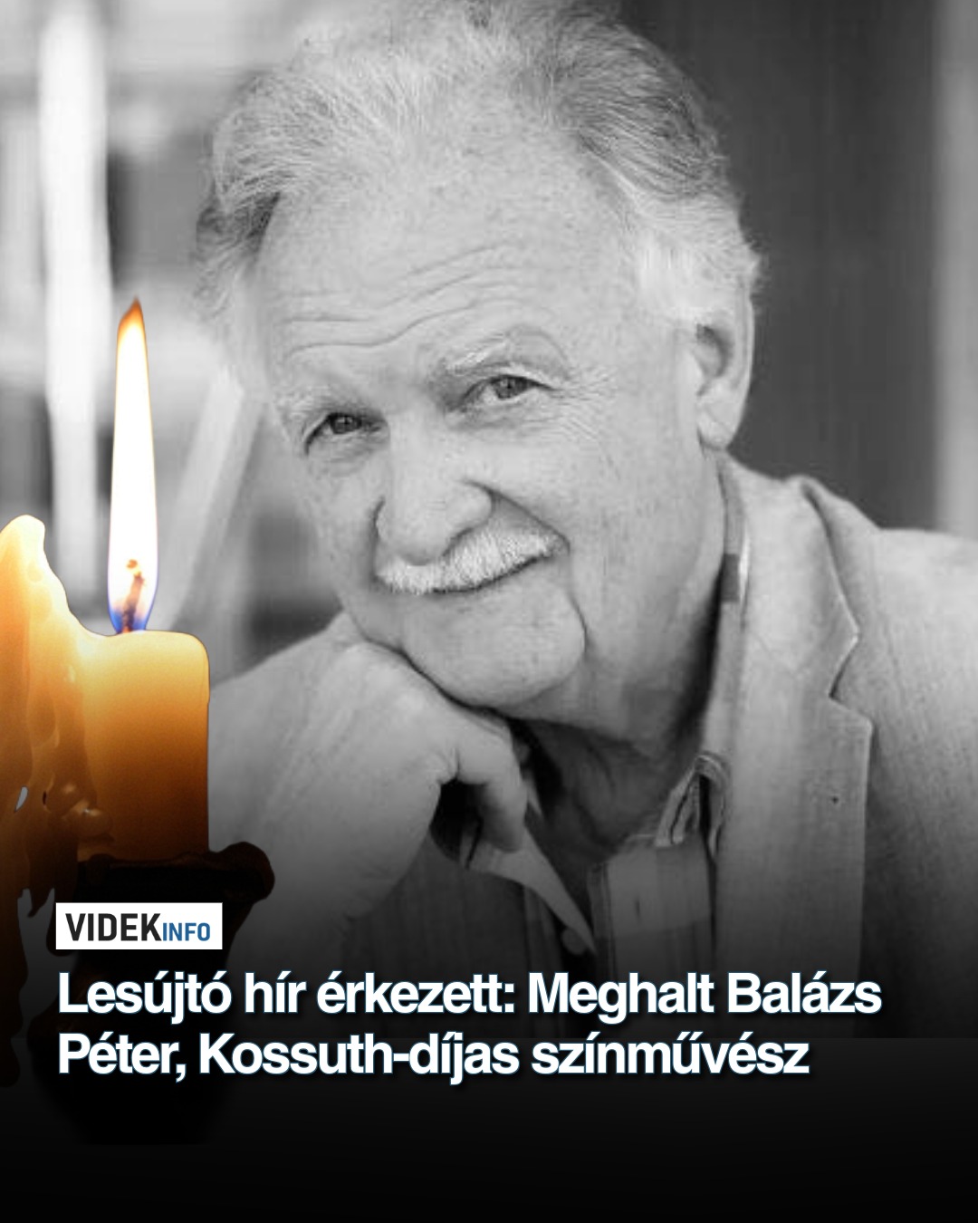 Lesújtó hír érkezett: Meghalt Balázs Péter, Kossuth-díjas színművész