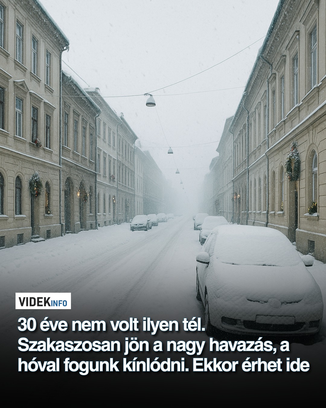 30 éve nem volt ilyen tél. Szakaszosan jön a nagy havazás, a hóval fogunk kínlódni. Ekkor érhet ide