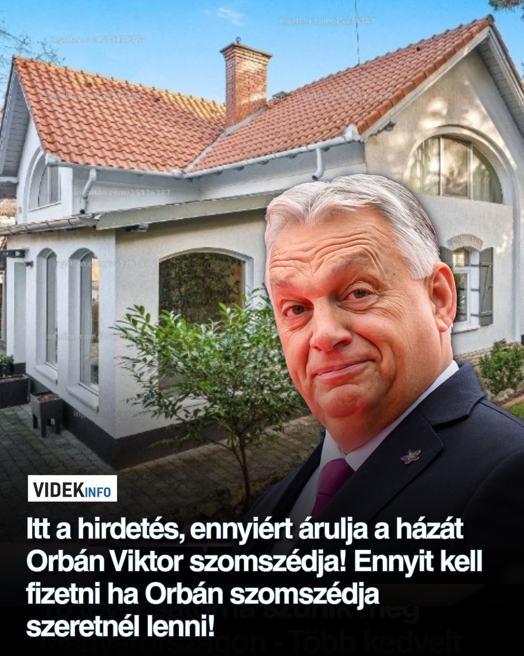 Itt a hirdetés, ennyiért árulja a házát Orbán Viktor szomszédja! Ennyit kell fizetni ha Orbán szomszédja szeretnél lenni!